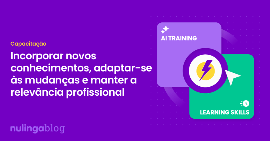 Por que a capacidade de aprender é a skill fundamental na era da IA